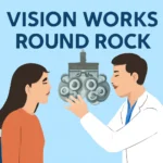 Vision Works Round Rock - Eye Exams, Glasses & Contacts vision works round rock